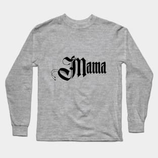 Mama t-Shirt, Mother's Day Shirt, Mom Shirt Long Sleeve T-Shirt